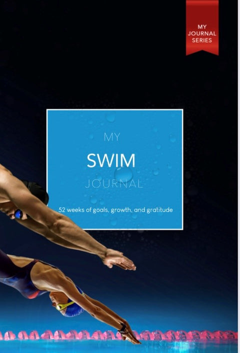 My Swim Journal: 52 weeks of goals, growth, and gratitude